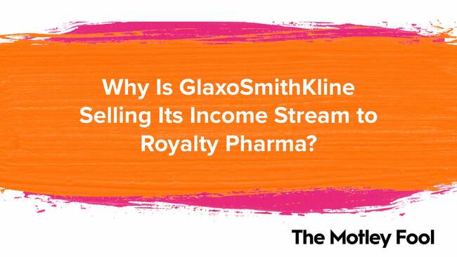 Why Is GlaxoSmithKline Selling Its Income Stream to Royalty Pharma?