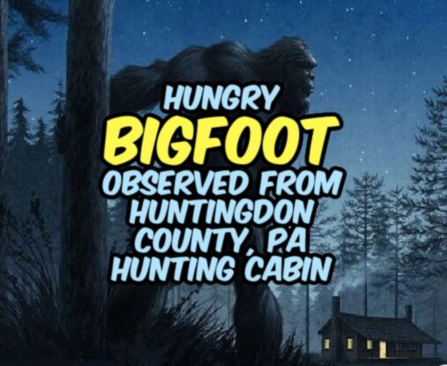 Hungry BIGFOOT Observed From Huntingdon County, PA Hunting Cabin