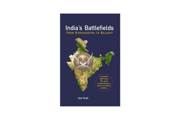 Book Review: 'India's Battles from Kurukshetra to Balakot'