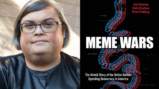 Online disinformation expert Joan Donovan on the power of memes