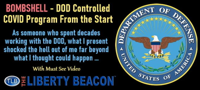 BOMBSHELL – DOD Controlled COVID Program From the Start