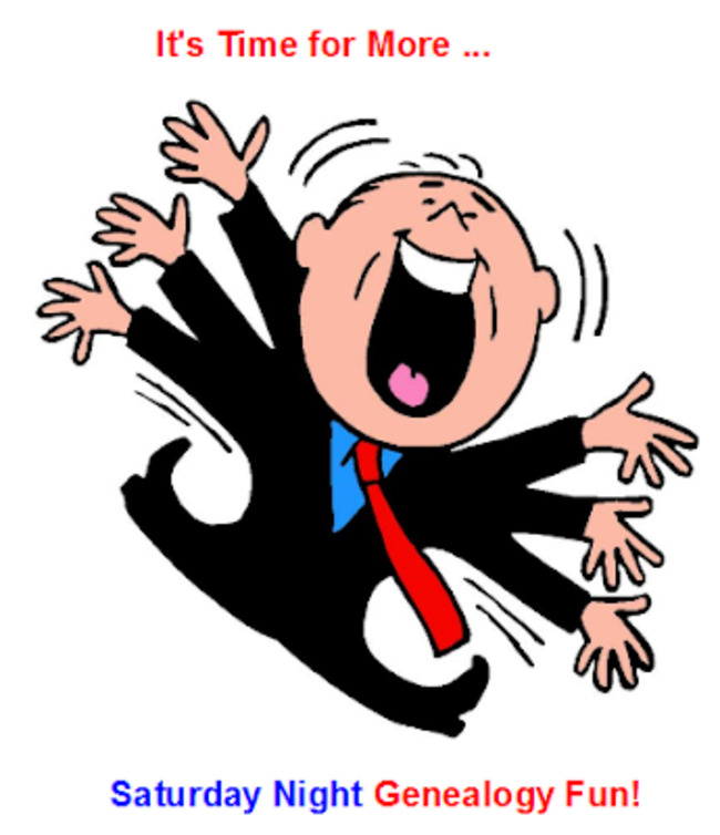 Saturday Night Genealogy Fun -- Your Ten Genea-Happy Moments