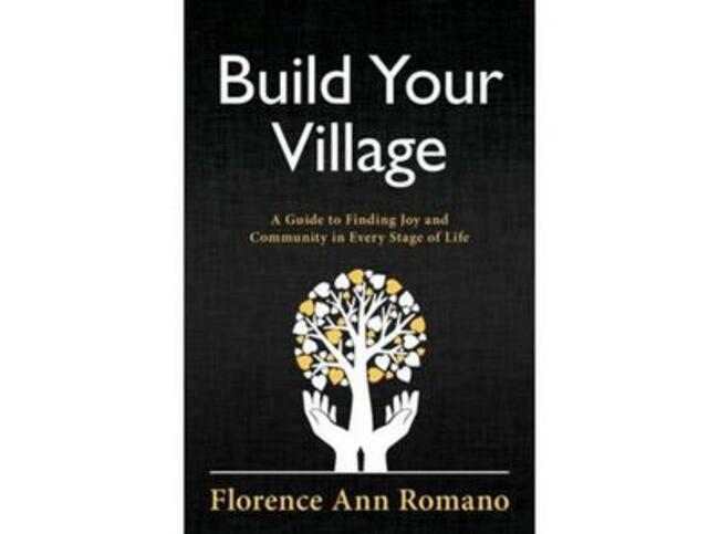 Florence Ann Romano, Build Your Village: A Guide to Finding Joy and Community