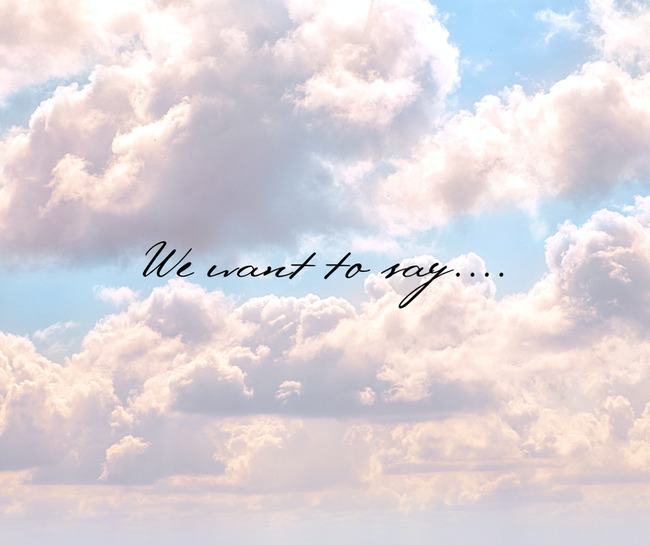 To our departed loved ones, we just wanna say…