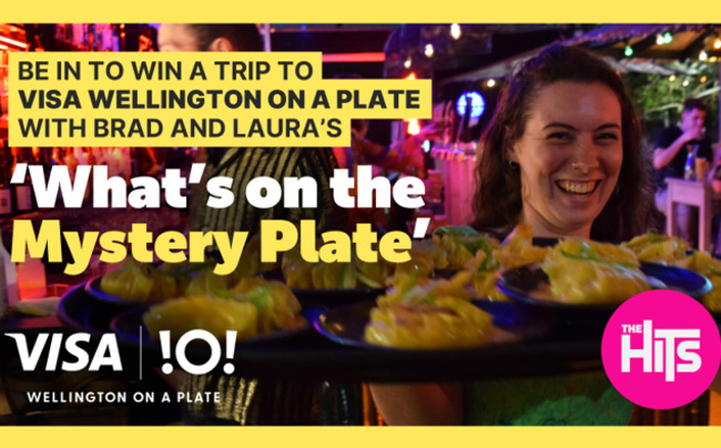 Win your way to Visa Wellington on a Plate with Brad & Laura on The Hits Drive