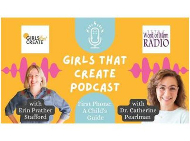Dr. Catherine Pearlman on Girls That Create with Erin Prather Stafford