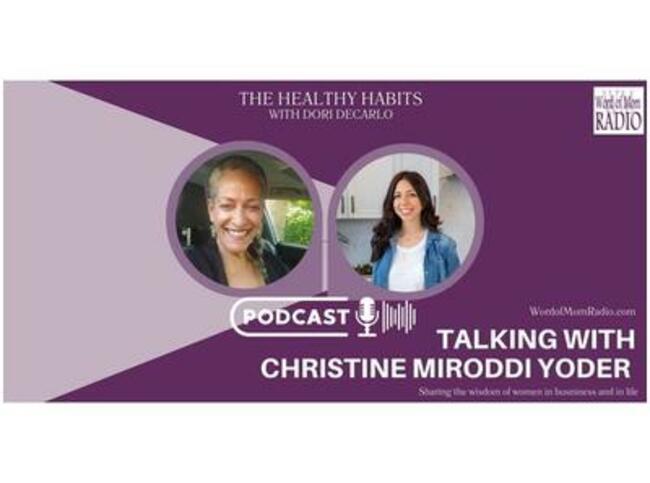 Christine Miroddi Yoder on Healthy Habits with Dori DeCarlo on Word of Mom Radio