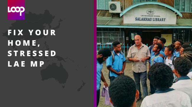 Fix your home, stressed Lae MP