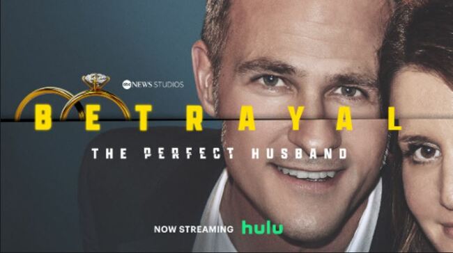 'Betrayal: The Perfect Husband' now streaming on Hulu from ABC News Studios