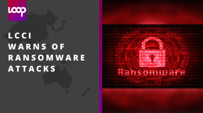 LCCI warns of ransomware attacks