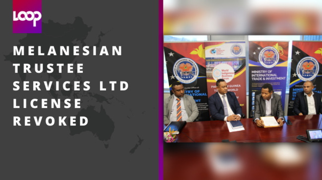 Melanesian Trustee Services Ltd license revoked