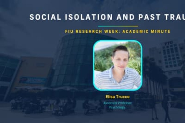 Social Isolation, Past Trauma's Mental Health Impact: FIU Study