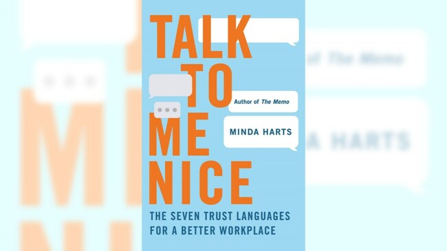 ‘Talk to Me Nice’: How (and why) to speak to others in a way that builds trust