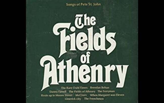 How "The Fields of Athenry" became Ireland’s most famous song