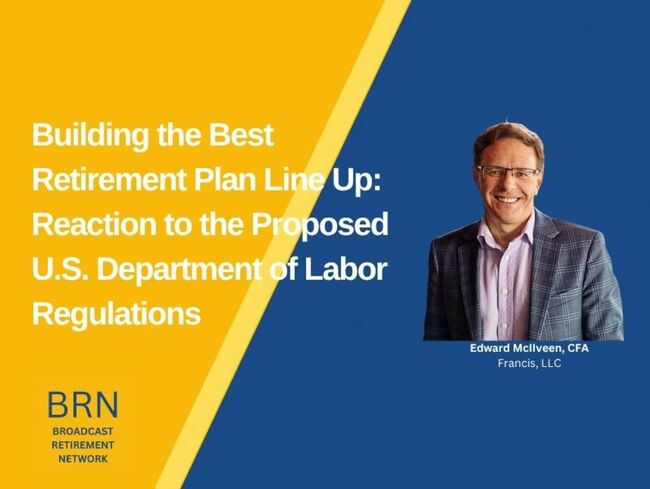Building the Best Retirement Plan Line Up: Reaction to the Proposed U.S. Department of Labor Regulations