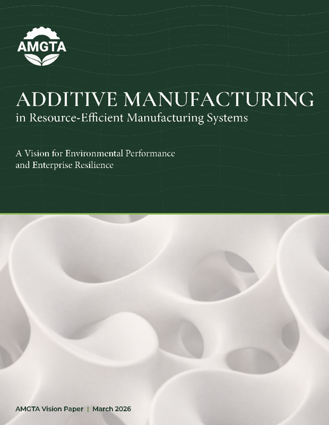 AMGTA Releases Independent Report on Additive Manufacturing’s Role in Resource-Efficient Manufacturing Systems
