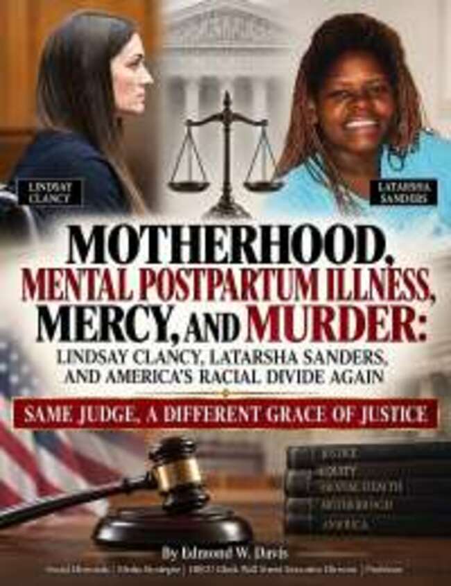 Motherhood, Mental Postpartum Illness, Mercy, And Murder: Lindsay Clancy, Latarsha Sanders, And America's Racial Divide Again