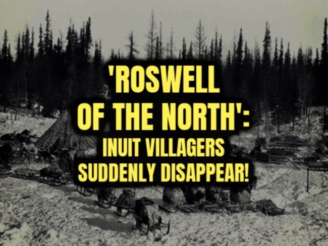'Roswell of the North': Inuit Villagers Suddenly Disappeared!