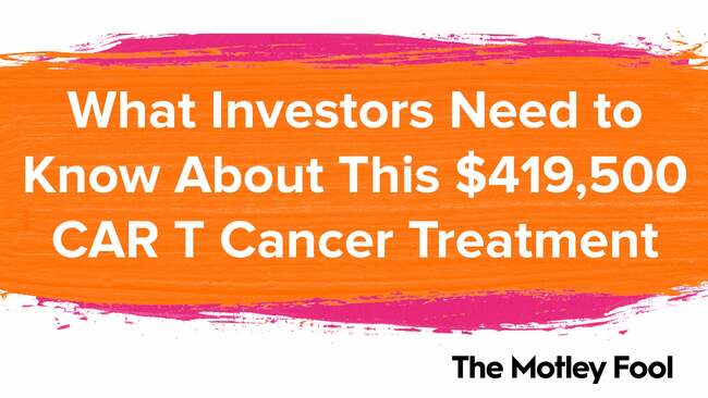 What Investors Need to Know About This $419,500 CAR-T Cancer Treatment