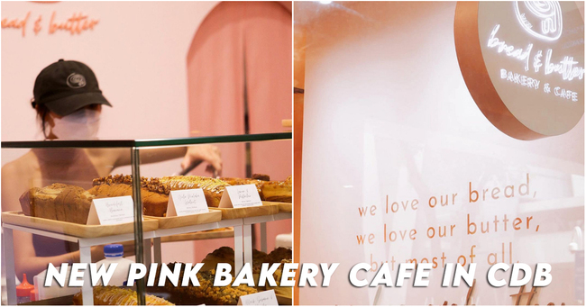 Bread & Butter by XY – New Pink Bakery Cafe At Oxley Tower By Popular Home Baker