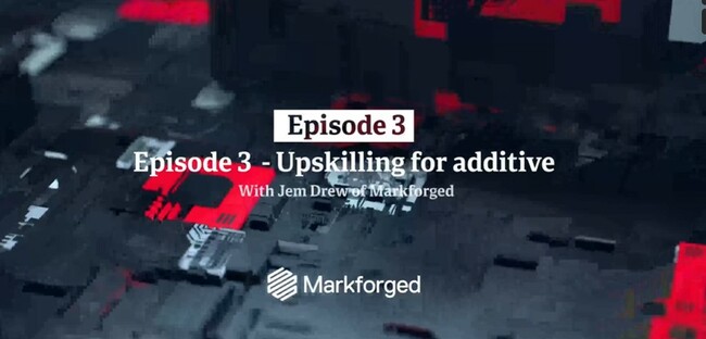 The Engineer Talks EP3: Upskilling for additive