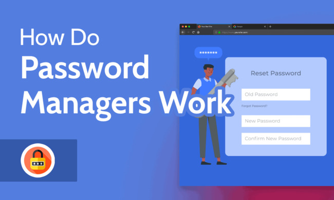 How Do Password Managers Work & Why Use One in 2022?