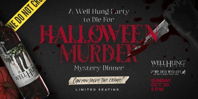 Halloween Murder Mystery Dinner at Well Hung Vineyard, 10/30/22, 6 PM