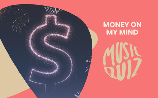 Money On My Mind Music Quiz